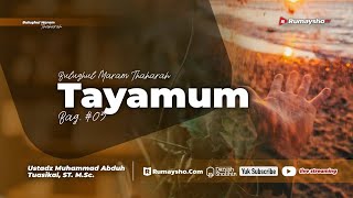 Bulughul Maram Thaharah : Tayamum #03 - Ustadz M Abduh Tuasikal