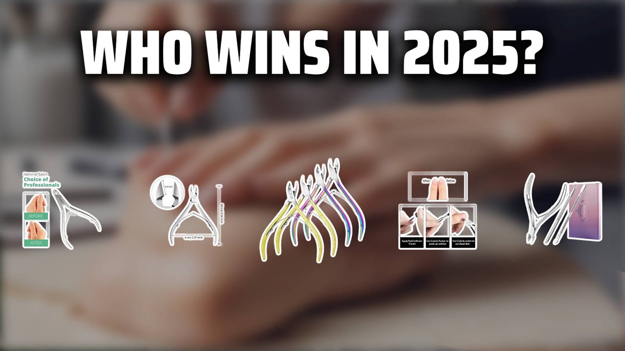 The Top 5 Best Nail Nippers in 2025 - Must Watch Before Buying!