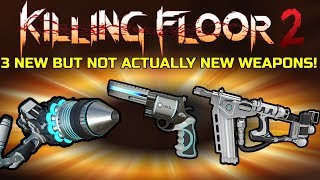Killing Floor 2 | 3 NEW WEAPONS BUT NOT ACTUALLY NEW FOR HALLOWEEN! - At Least They Are Free!