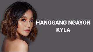 Video thumbnail of "Hanggang Ngayon (Old version) - Kyla HD lyrics"