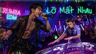 Lỡ Mất Nhau EDM Rumba Fusion 2026 🔥 AI EDM Flow | Lo Mat Nhau