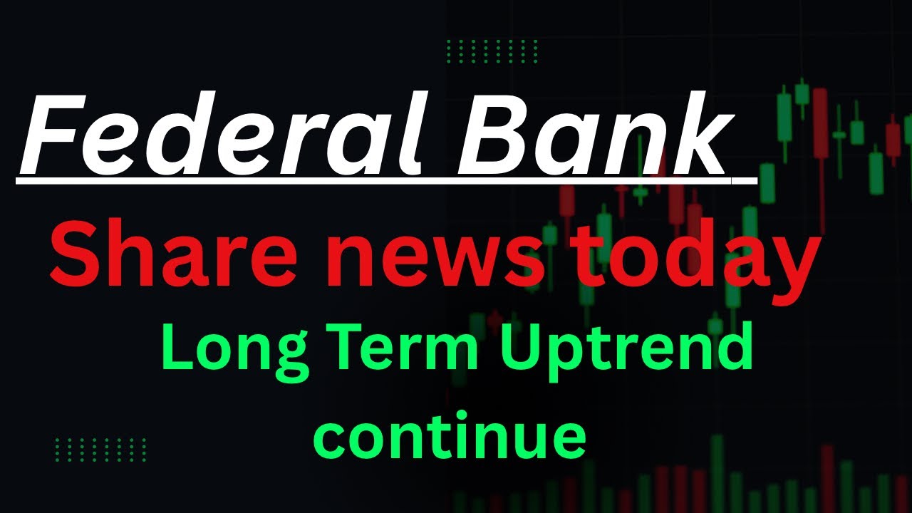 Federal Back || Detailed Technical Analysis || Federal bank latest update 