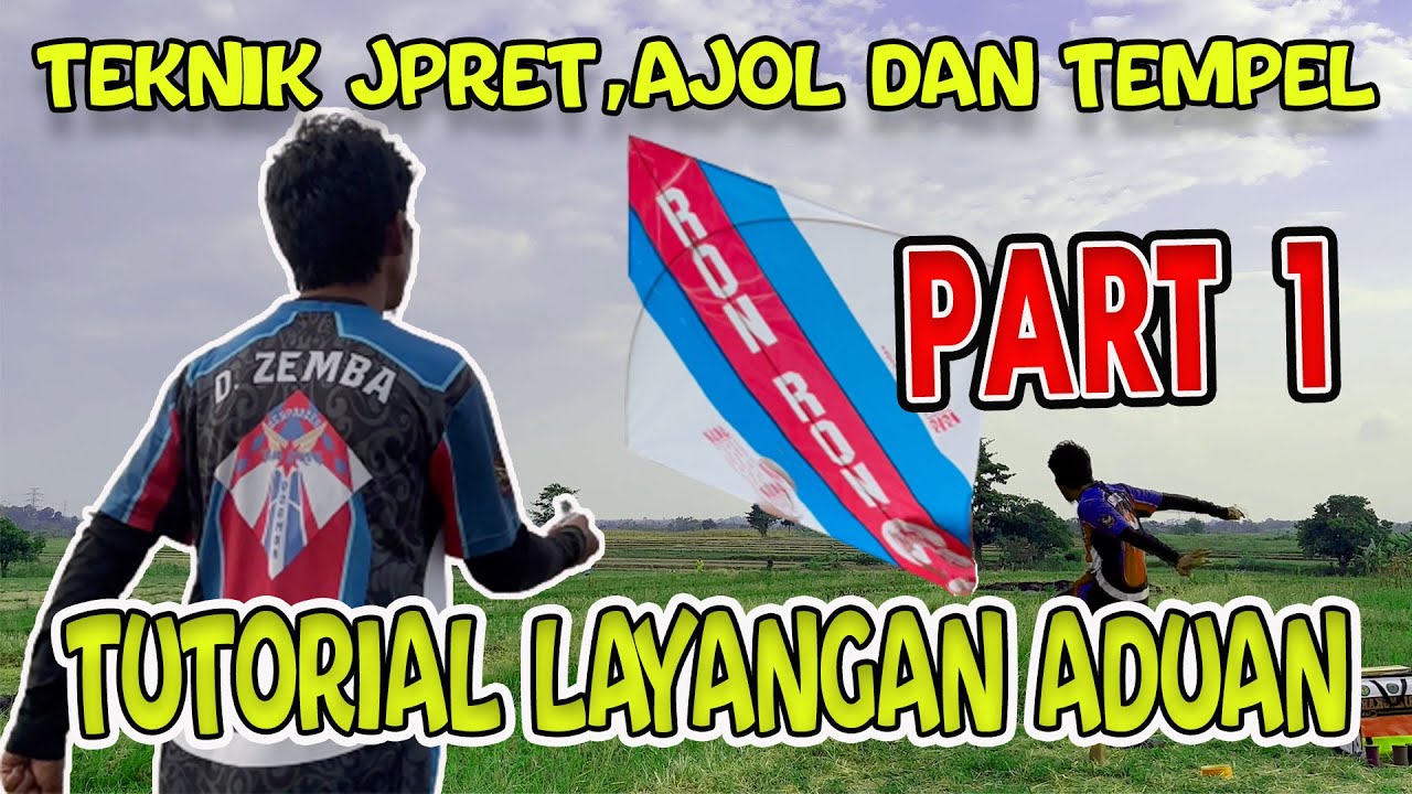 TUTORIAL LAYANGAN ADUAN DENGAN TEKNIK JPRET, AJOL,TEMPEL, SPLASH BERSAMA DZEMBA