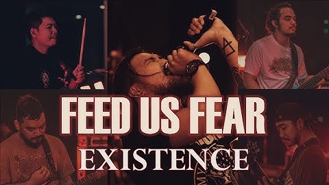 FEED US FEAR - EXISTENCE April 14, 2023