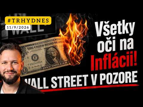 Kľúčový deň pre TRHY - VŠETKY OČI na Inflácii! #TRHYDNES