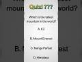 Tallest Mountain |Quiz 7| #mountains #k2 #mounteverest #nagaparbat #himalayas #pakistan