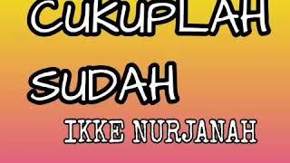 Cukuplah Sudah - IKKE NURJANAH ( lagu dangdut jadul )