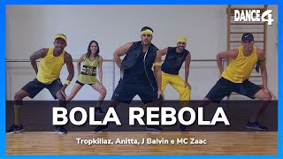 BOLA REBOLA - Tropkillaz, Anitta, J Balvin e MC Zaac - DANCE4 (Coreografia)