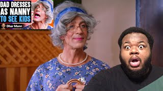 Dhar Mann- Dad DRESSES AS NANNY To SEE HIS KIDS, What Happens Will Shock You(REACTION) #dharmannfam