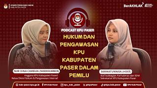 #PODCAST KPU Paser Eps 16 | HUKUM DAN PENGAWASAN KPU KABUPATEN PASER DALAM PEMILU