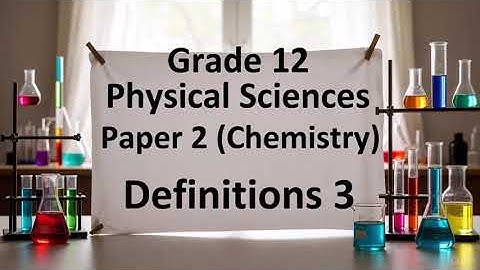 Grade 12 Physical Sciences Paper 2 Definitions | Final Exam 2025 | Must-Know Key Concepts & Formulas