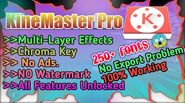 Kinemaster latest version  Pro Apk 4.15.9 | Kinemaster pro 250+ Fonts |  No Export Problem,4k Export