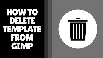 How to Delete a Template in GIMP