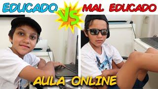 EDUCADO VS MAL EDUCADO NA AULA ONLINE - Gustavo TV