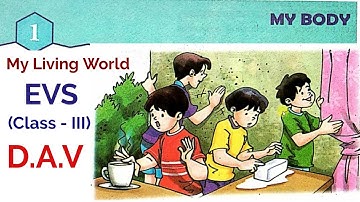 My body, My Living World, EVS, Class III, DAV Public School, Chapter 1