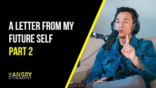 A Letter From My Future Self Part 2