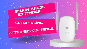 Belkin Range Extender Setup Using http://belkin.range Web Address