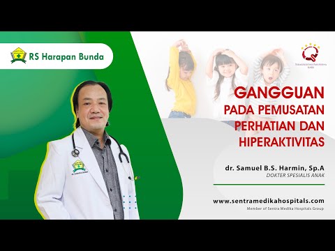 Gangguan Pemusatan Perhatian dan Hiperaktivitas _ dr. Samuel B.S. Harmin, Sp.A _ RS Harpan Bunda