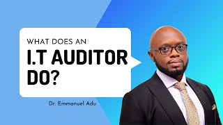 What Does An I.T. Auditor Do