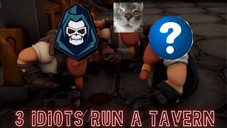 3 IDIOTS run a TAVERN | bronze beard tavern