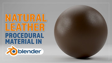 CREATE A PROCEDURAL NATURAL LEATHER MATERIAL FOR BLENDER
