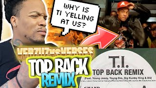 VERZUZvsVERSES: T.I. - TOP BACK REMIX ft Jeezy, Young Dro, B.G., & Big Kuntry | REACTION