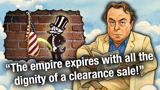 How The American Empire Will Collapse - Ft. Christopher Hitchens