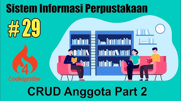 29 Sistem Informasi Perpustakaan Codeigniter 4 - CRUD Anggota Part 2
