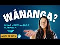 What Makes A Good Wānanga
