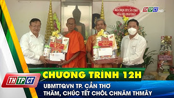 UBMTTQVN TP. Cần Thơ thăm, chúc tết Chôl Chnăm Thmây | Cần Thơ TV