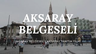 Aksaray Belgeseli Aksaray Tanıtım Filmi