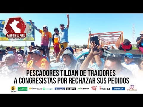 Pescadores tildan de traidores a congresistas por rechazar sus pedidos | Pasó en el Perú
