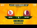 Acc mens premier cup oman 2024 nepal vs qatar