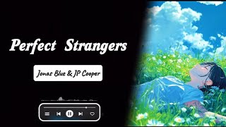 Download lagu Jonas Blue -  Perfect Stranger Jp Cooper (lyrics) 