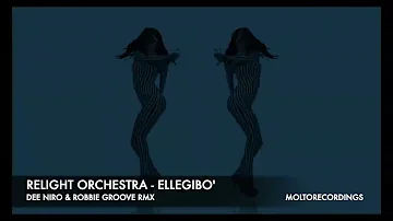 RELIGHT ORCHESTRA - ELEGIBO' (DEE NIRO & ROBBIE GROOVE RMX EXTENDED)