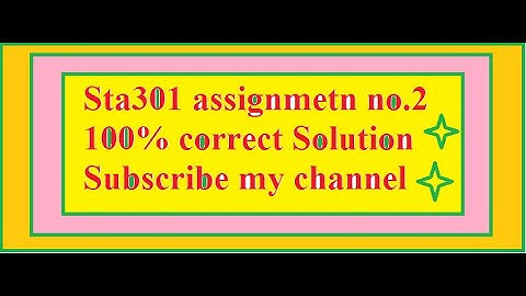 STA301 Assignment no.2 _100 correct solution file