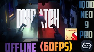 Play Dispatch Free Offline Fully Smooth 60Fps Gameplay On My Iqoo Neo 9 Pro Snapdragon 8Gen2