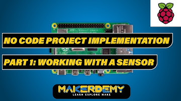 No Code Project Implementation - Part 1 : Working With A Sensor (2021) | IoT with Raspberry Pi 4