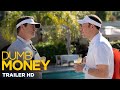 DUMB MONEY | Official Red Band Trailer HD