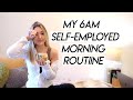 MY 6AM SELF EMPLOYED MORNING ROUTINE | how I ACTUALLY work from home and be productive!