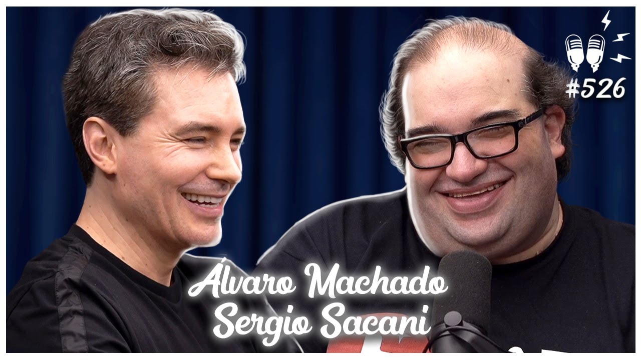 ÁLVARO MACHADO E SÉRGIO SACANI – Flow Podcast #526