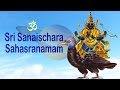Sri sanaischara sahasranamam full  powerful stotra for peace