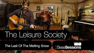 ★ The Leisure Society - The Last Of The Melting Snow - 2Seas Session #5 chords