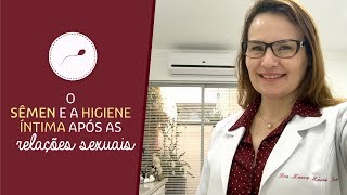 O sêmen e a higiene  após as relações sexuais