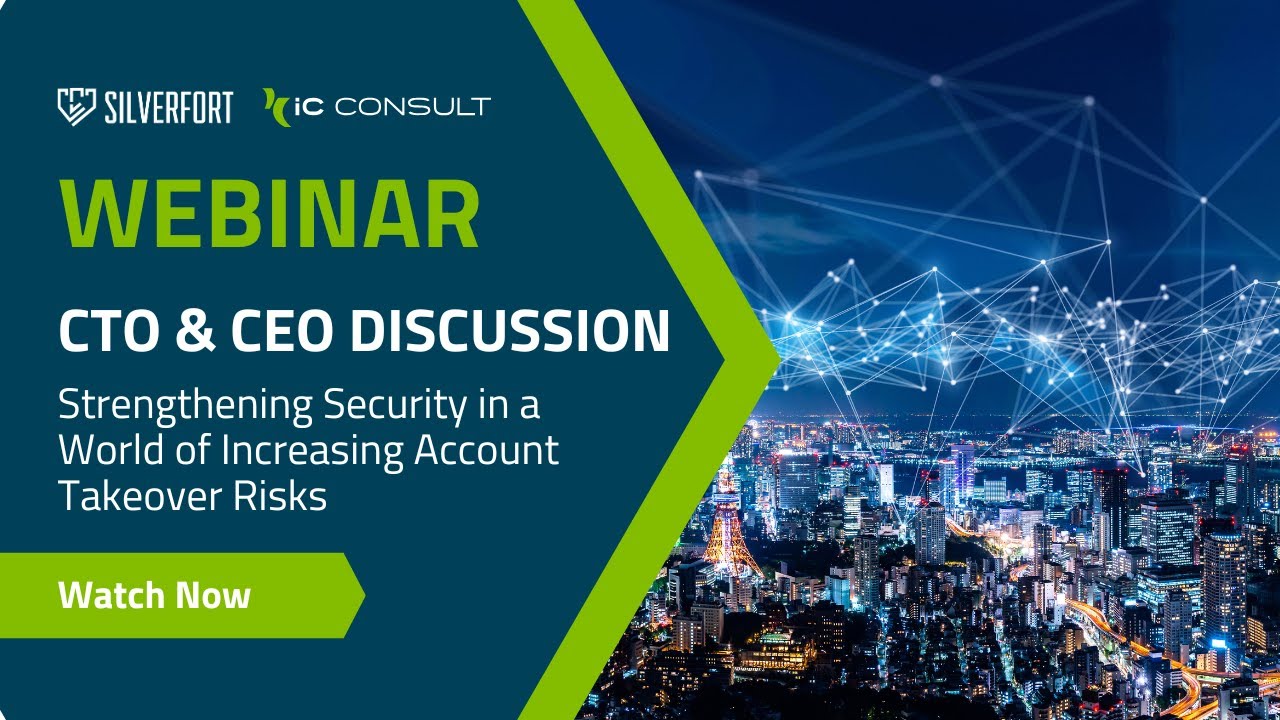 Webinar: Strengthening Security in a World of Increasing Account Takeover Risks