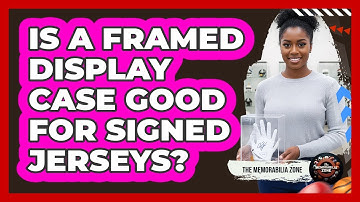 Is A Framed Display Case Good For Signed Jerseys?
