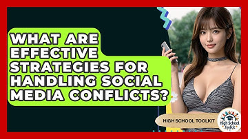 What Are Effective Strategies For Handling Social Media Conflicts? - High School Toolkit