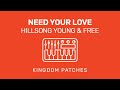"Need Your Love" Hillsong Young &amp; Free - Mainstage Patch