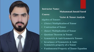 (Outer & Inner) Multiplication,Contraction,Symmetric & Anti-Symmetric,Invariance property of Tensor