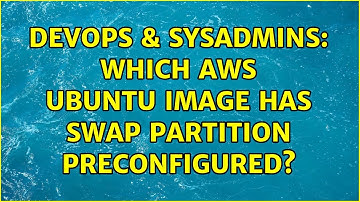 DevOps & SysAdmins: Which AWS Ubuntu image has swap partition preconfigured? (3 Solutions!!)